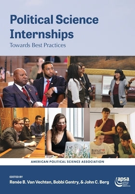 Political Science Internships: Towards Best Practices by Van Vechten, Renée