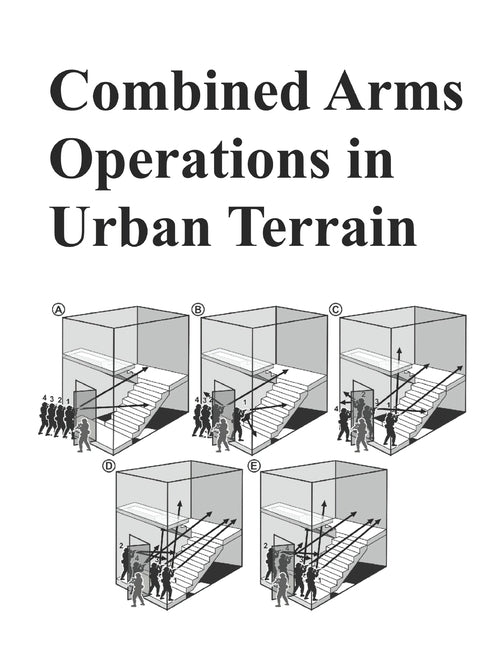 Combined Arms Operations in Urban Terrain: Army ATTP 3-06.11 by Department of Defense