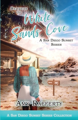 Secrets Of White Sands Cove: Complete Series Collection by Rafferty, Amy