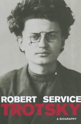 Trotsky: A Biography by Service, Robert