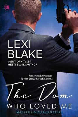 The Dom Who Loved Me by Lexi, Blake