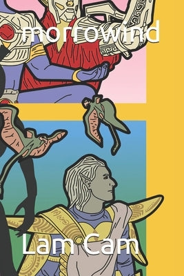 morrowind: morrowind by Cam, Lam