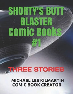 Shorty's Butt Blaster Comic Books #1: What Is That Smell by Kilmartin, Michael Lee