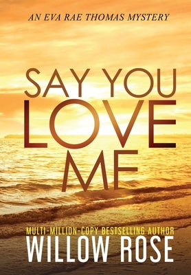 Say You Love Me by Rose, Willow