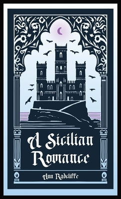A Sicilian Romance by Radcliffe, Ann