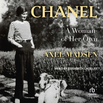 Chanel: A Woman of Her Own by Madsen, Axel