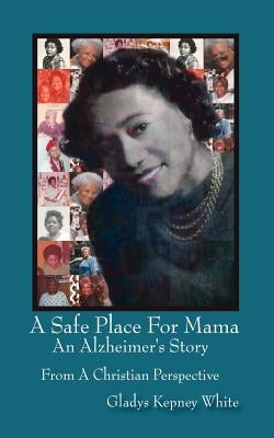 A Safe Place For Mama by White, Gladys Kepney