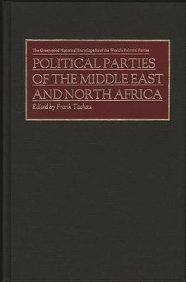 Political Parties of the Middle East and North Africa by Tachau, Frank