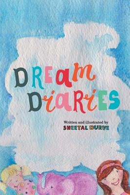 Dream Diaries by Durve, Sheetal