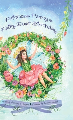 Princess Peony's Fairy Dust Birthday by Schipper, Christina