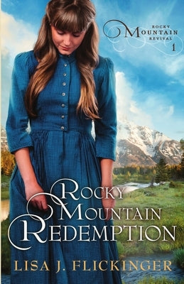 Rocky Mountain Redemption by Flickinger, Lisa J.