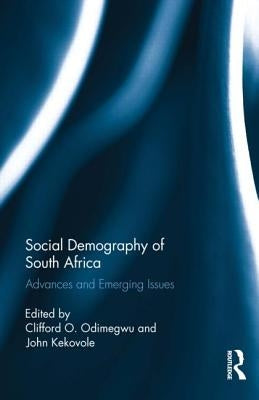Social Demography of South Africa: Advances and Emerging Issues by Odimegwu, Clifford O.