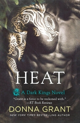 Heat: A Dark Kings Novel by Grant, Donna
