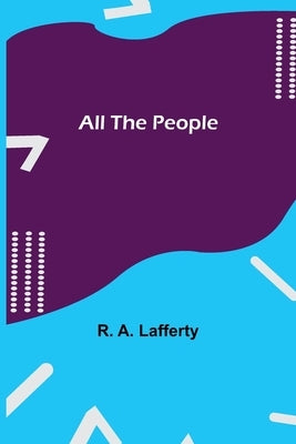 All the People by A. Lafferty, R.