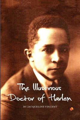 The Illustrious Doctor of Harlem by Vincent, Jacqueline Tulane