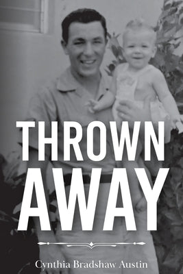 Thrown Away by Austin, Cynthia Bradshaw