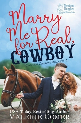 Marry Me for Real, Cowboy: a fake engagement Montana Ranches Christian Romance by Comer, Valerie