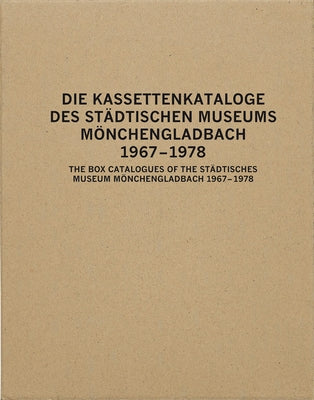 The Box Catalogues of the Städtisches Museum Mönchengladbach: 1967-1978 by Rennert, Susanne
