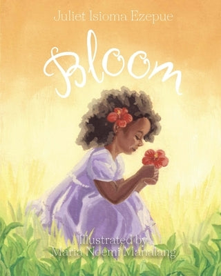 Bloom by Ezepue, Juliet Isioma
