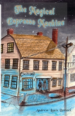 The Magical Espresso Machine: A Novel, A Historical Fiction Love Story by Morgan, Jesse, IV