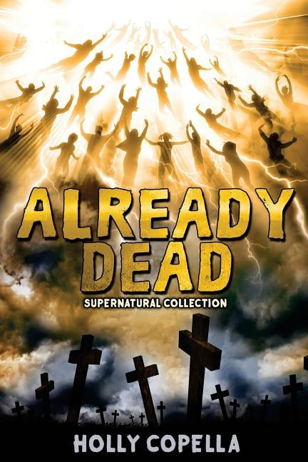Already Dead: Supernatural Collection by Copella, Holly