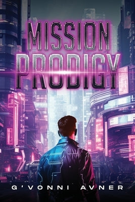Mission Prodigy by Avner, Gvonni