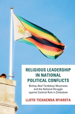 Religious Leadership in National Political Conflict by Nyarota, Lloyd Tichaenda