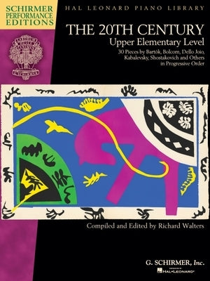 The 20th Century - Upper Elementary Level: 30 Piano Pieces by Hal Leonard Corp