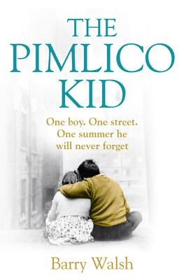 The Pimlico Kid by Walsh, Barry