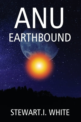 Anu Earthbound by White, Stewart I.