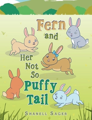 Fern and Her Not so Puffy Tail by Sager, Shanell