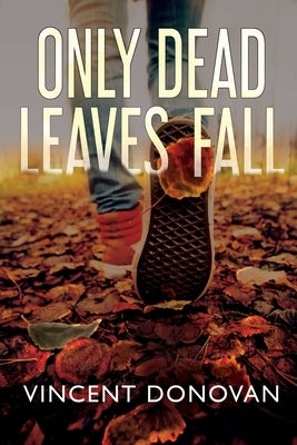 Only Dead Leaves Fall by Donovan, Vincent