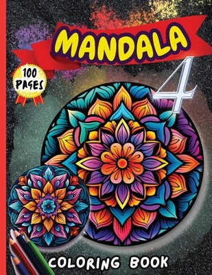 Mandala 4 Coloring Book: Stress Relieving Mandala Designs for Adults Relaxation by Peter