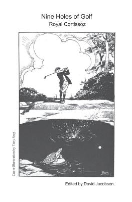 Nine Holes of Golf: Nine Wise and Witty Golf Essays -- from 1922 by Jacobsen, David