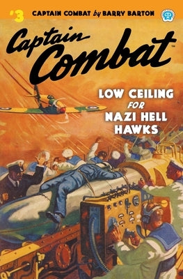 Captain Combat #3: Low Ceiling For Nazi Hell Hawks by Barton, Barry