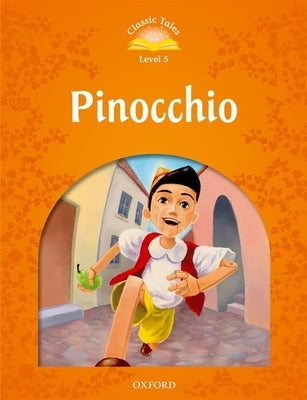 Classic Tales: Level 5: Pinocchio by Arengo, Sue