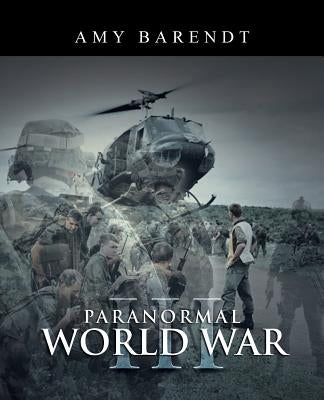 Paranormal World War III by Barendt, Amy