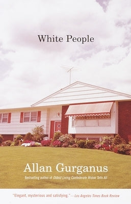 White People by Gurganus, Allan
