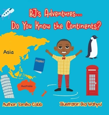 BJ's Adventures... Do You Know the Continents? by Cobb, Tomiko