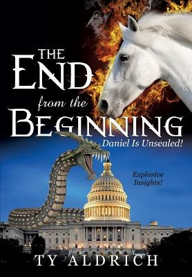 The End from the Beginning by Aldrich, Ty