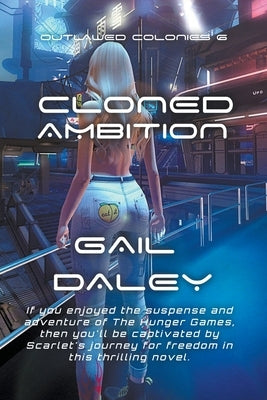 Cloned Ambition by Daley, Gail