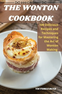 The Wonton Cookbook by Victoria Ruiz