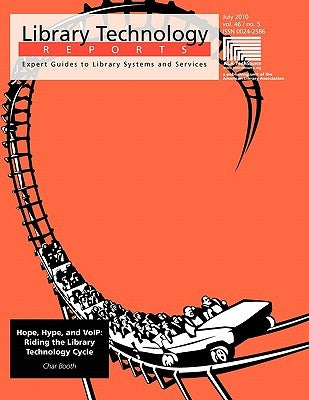 Hope, Hype and Voip: Riding the Library Technology Cycle by Booth, Char
