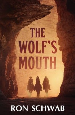 The Wolf's Mouth by Schwab, Ron