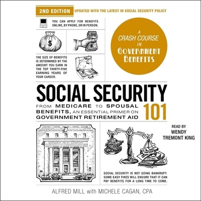 Social Security 101, 2nd Edition: From Medicare to Spousal Benefits, an Essential Primer on Government Retirement Aid by Cagan, Michele