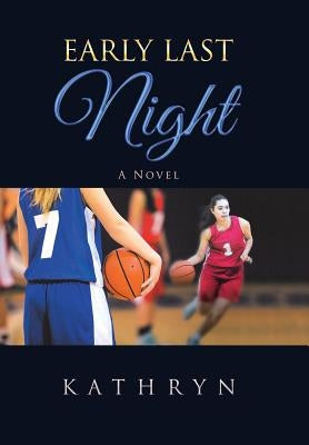 Early Last Night by Kathryn