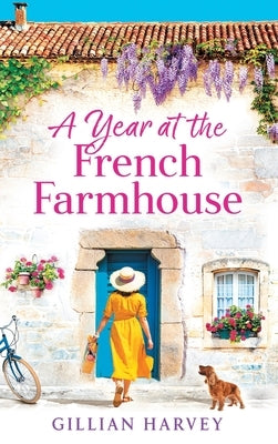 A Year at the French Farmhouse by Harvey, Gillian