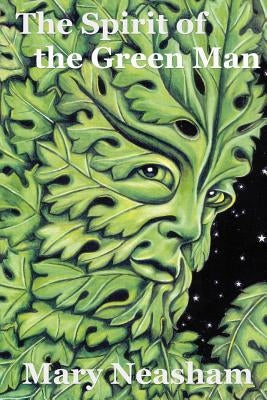The Spirit of the Green Man by Neasham, Mary