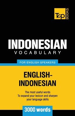 Indonesian vocabulary for English speakers - 3000 words by Taranov, Andrey