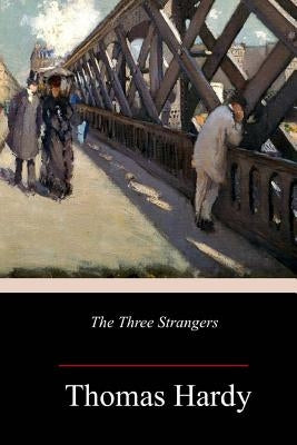 The Three Strangers by Hardy, Thomas